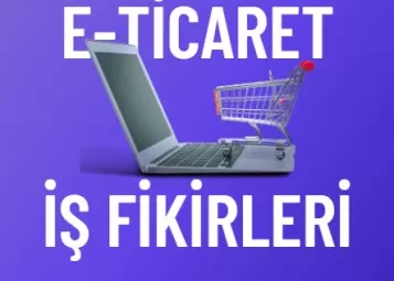 2025’de Denenecek 12 Karlı E-Ticaret İş Fikri