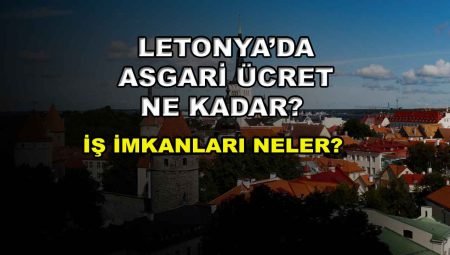Letonya’da işçi alımı yapan ve arayan firmalar (2024 Türk firmalar)